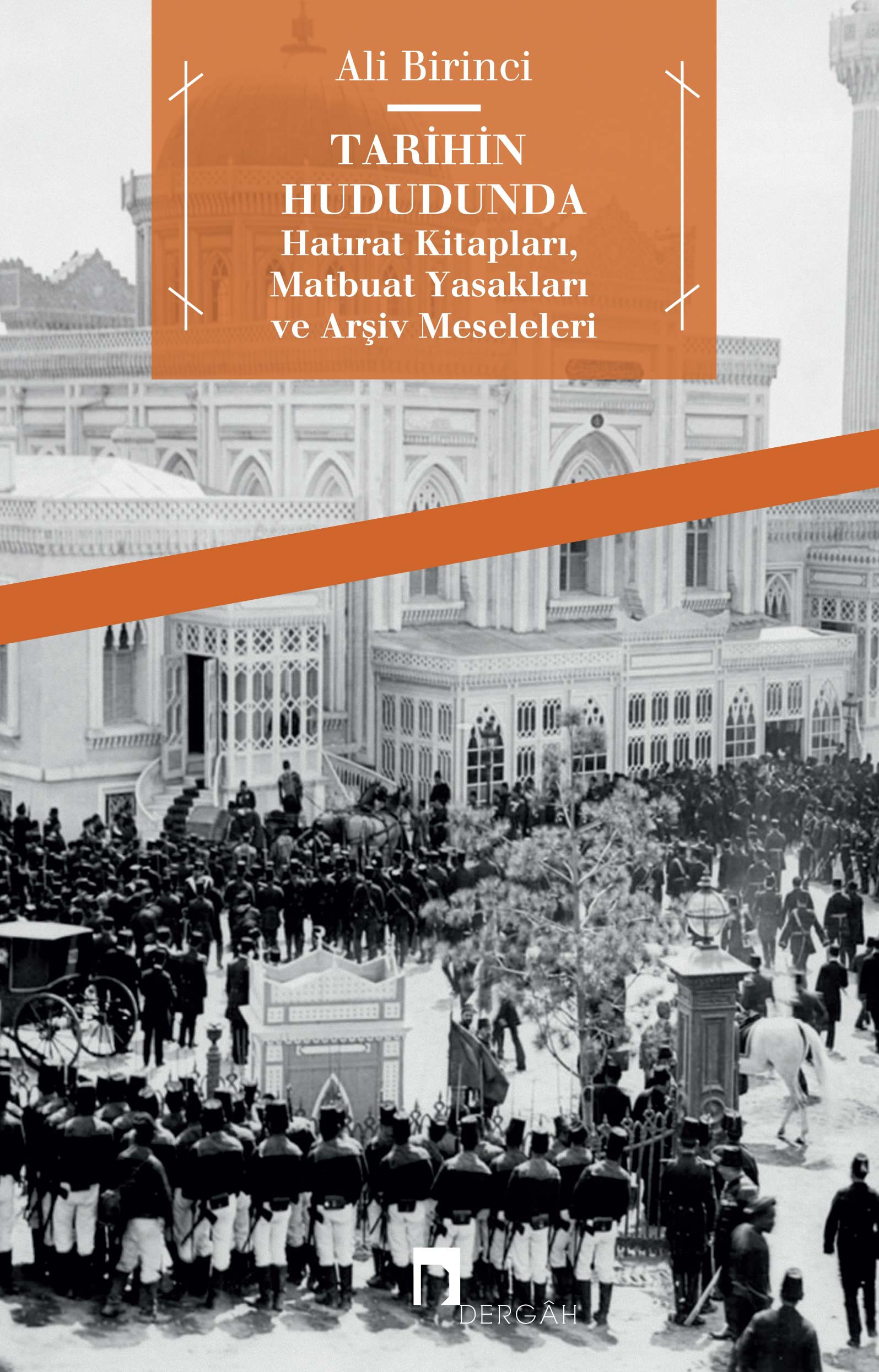 Tarihin Hududunda Hatırat Kitapları, Matbuat Yasaklarıve Arşiv Meseleleri